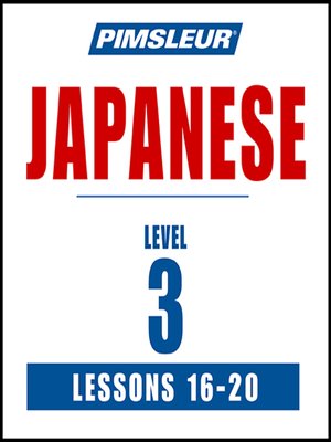 Pimsleur Japanese Level 3 Lessons 16-20 - Audiobook